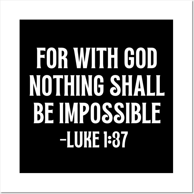 For With God Nothing Shall Be Impossible Wall Art by Prayingwarrior